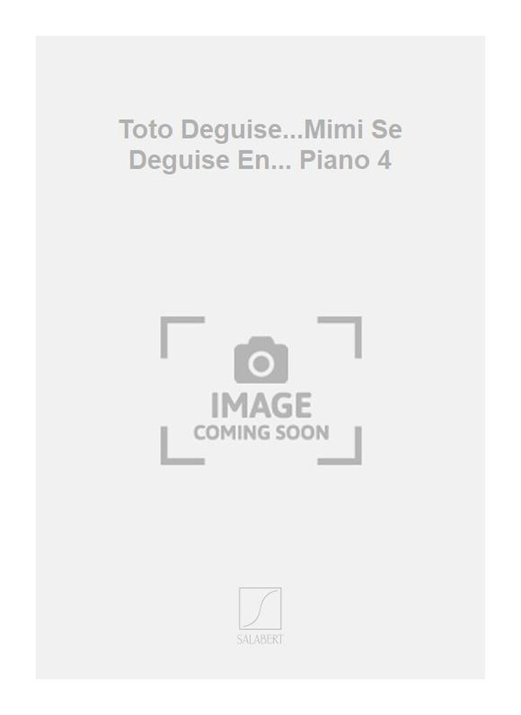 Toto Deguise...Mimi Se Deguise En... Piano 4